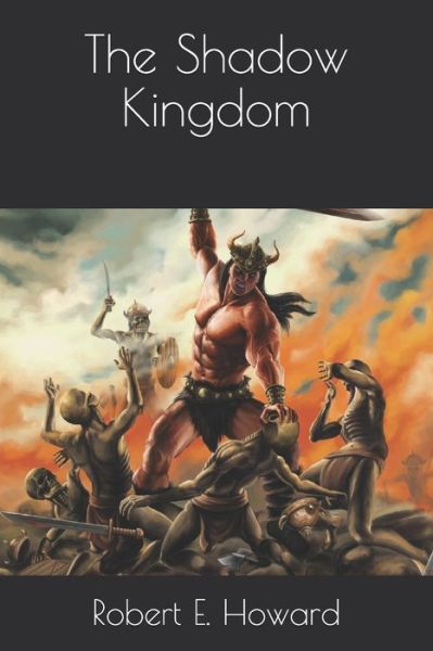 Cover for Robert E Howard · The Shadow Kingdom (Paperback Book) (2021)