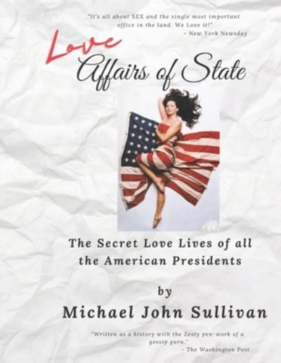 Cover for Michael John Sullivan · Love Affairs of State: The Secret Love Lives of all the American Presidents (Pocketbok) (2021)