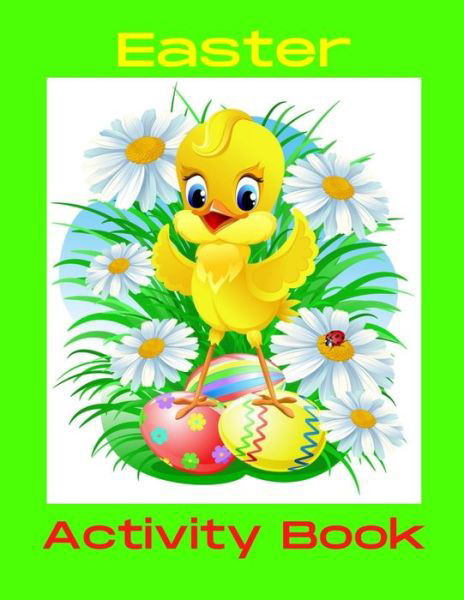 Easter Activity Book - Juanita Simmons - Livros - Independently Published - 9798720900144 - 12 de março de 2021