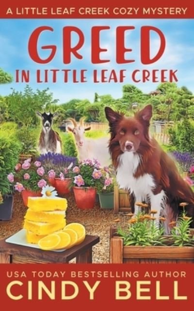 Greed in Little Leaf Creek - Cindy Bell - Livros - Independently Published - 9798721127144 - 17 de março de 2021