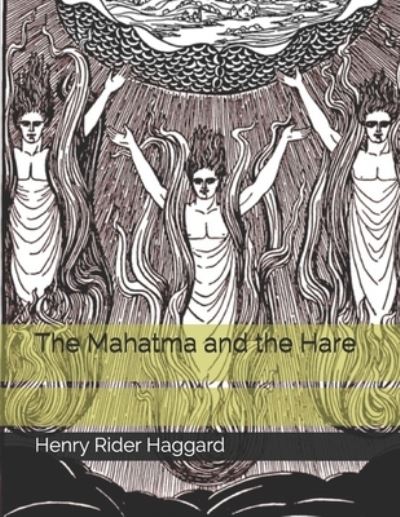 Cover for Henry Rider Haggard · The Mahatma and the Hare (Paperback Book) (2021)