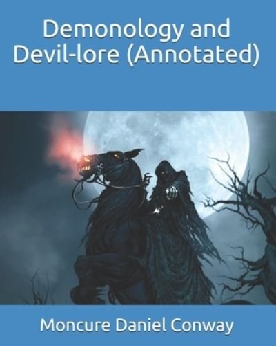 Cover for Moncure Daniel Conway · Demonology and Devil-lore (Annotated) (Paperback Book) (2021)