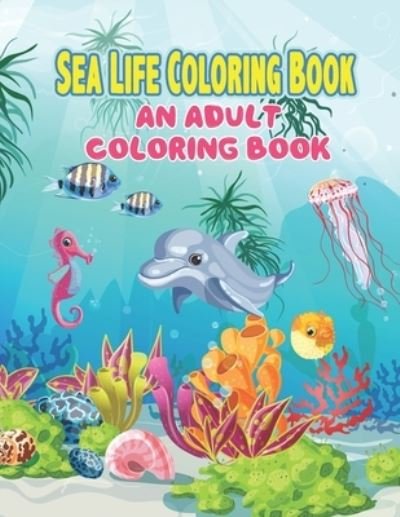Cover for Preschooler Book Publisher · Sea Life Coloring Book (Paperback Book) (2021)