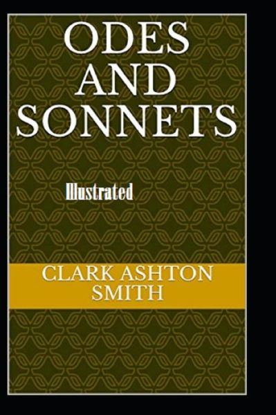 Cover for Clark Ashton Smith · Odes and Sonnets Illustrated (Paperback Book) (2021)