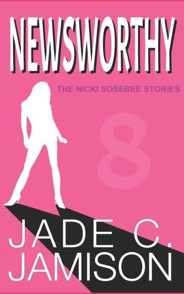 Cover for Jade C Jamison · Newsworthy - Nicki Sosebee (Paperback Book) (2021)