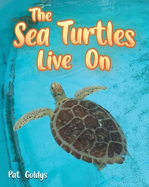 Cover for Pat Goldys · The Sea Turtles Live On (Paperback Book) (2022)