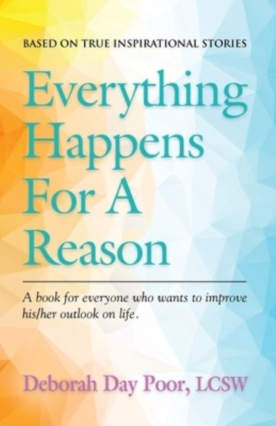 Cover for Deborah Day Poor Lcsw · Everything Happens For A Reason: Based On True, Inspirational Stories (Paperback Book) (2022)
