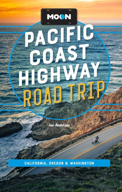 Cover for Ian Anderson · Moon Pacific Coast Highway Road Trip (Fifth Edition): California, Oregon &amp; Washington (Paperback Book) (2025)