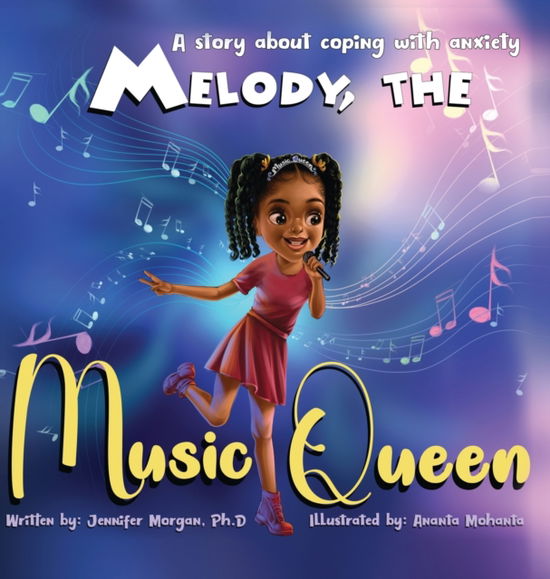 Cover for Morgan, Jennifer, PH D · Melody, the Music Queen: A Story About Coping with Anxiety (Hardcover Book) (2022)