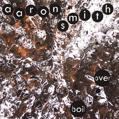 Cover for Aaron Smith · Boil over (CD) (2007)