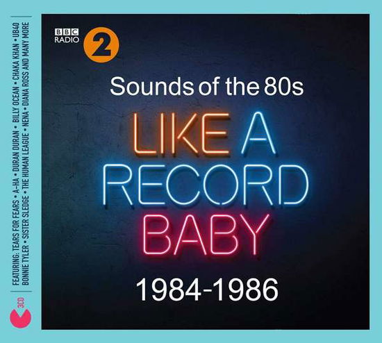 Sounds of the 80s Like a Record Baby  19841986 · Sounds Of The 80s - Like A Record, Baby (1984-1986) (CD) (2020)