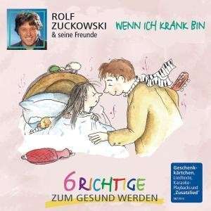 Cover for Rolf Und Seine Freunde Zuckowski · Wenn Ich Krank Bin-6 Richtige Zum Gesund Werden (CD) (2005)