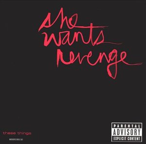 Cover for She Wants Revenge · These Things / Tear You Apart / Spend The Night (SCD) (2005)