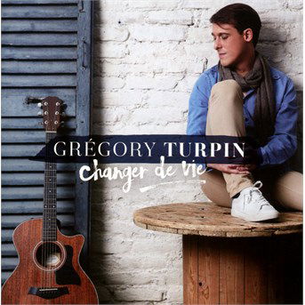 Changer De Vie - Gregory Turpin - Music - Decca - 0602547925145 - June 3, 2016