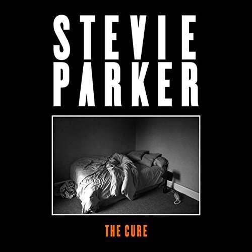 Stevie Parker · The Cure (LP) (2017)