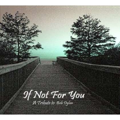 Cover for If Not for You: Tribute to Bob Dylan / Various (CD) (2011)