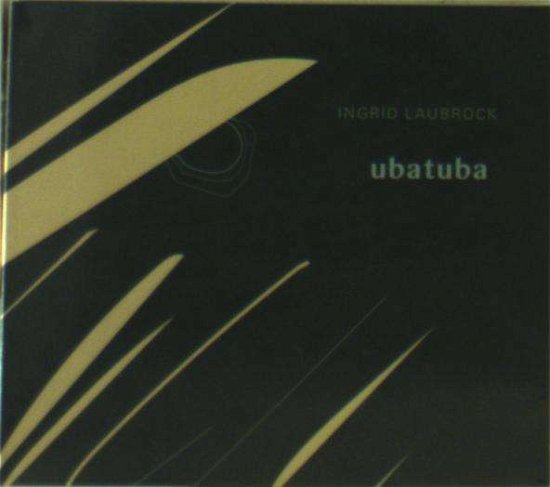Cover for Ingrid Laubrock · Ubatuba (CD) [Digipak] (2015)
