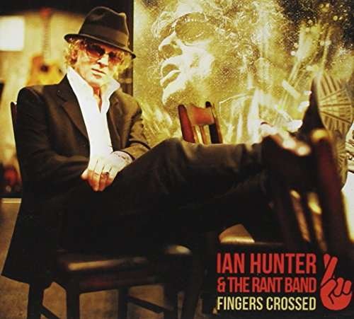 Fingers Crossed - Ian Hunter - Musik -  - 0616892428145 - 30. September 2016