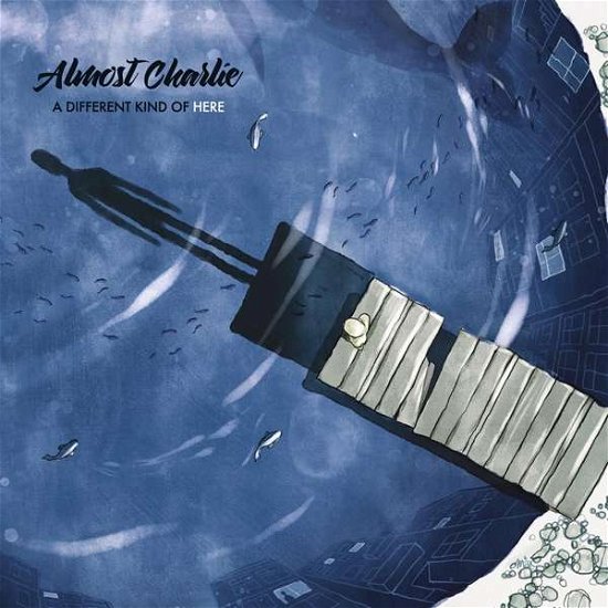 Cover for Almost Charlie · A Different Kind Of Here (CD) (2017)