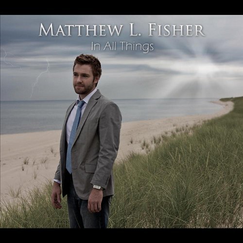 Cover for Matthew L. Fisher · In All Things (CD) (2011)