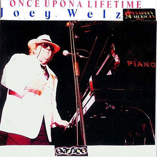 Once Upon a Lifetime - Joey Welz - Muziek - Canadian American Records - 0885767139145 - 18 juni 2012