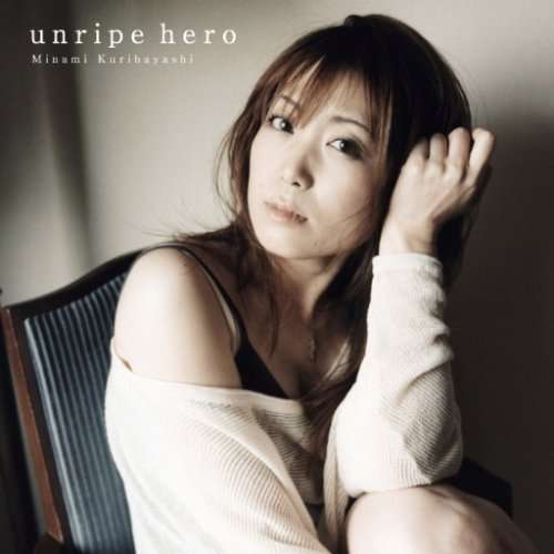 Cover for Kuribayashi Minami · Unripe Hero (CD) [Japan Import edition] (2008)