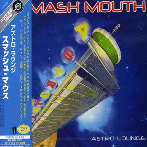 Cover for Smash Mouth · Astro Lounge (CD) [Bonus Tracks edition] (2007)