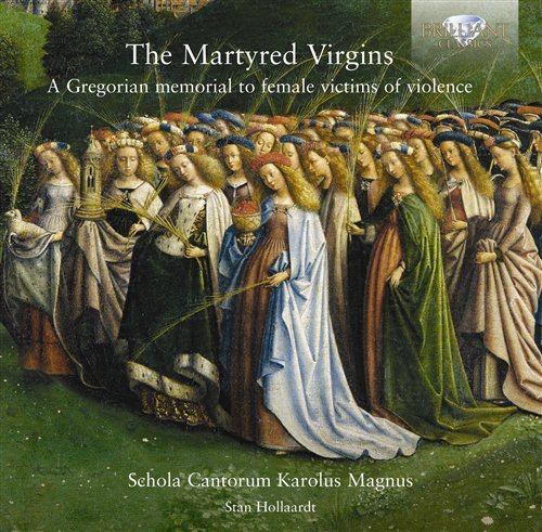 The Martyred Virgins - Schola Cantorium Karolus - Musiikki - BRILLIANT CLASSICS - 5028421943145 - maanantai 27. helmikuuta 2012