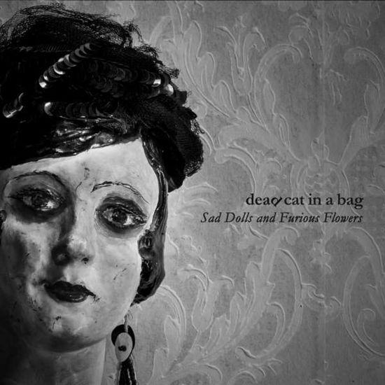 Cover for Dead Cat In A Bag · Sad Dolls And Furious Floweres (CD) (2021)