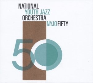 Cover for National Youth Jazz Orchestra · Nyjo Fifty (CD) (2015)