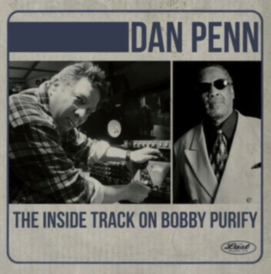 The Inside Track On Bobby Purify - Dan Penn - Musik - THE LAST MUSIC COMPANY - 5052442019145 - 16. februar 2024