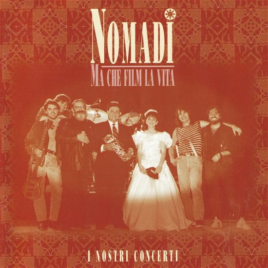 Cover for Nomadi · Ma Che Film La Vita (live): I Nostri Concerti (CD) (2021)