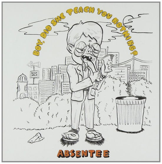 Cover for Absentee · Boy Did She Teach You Nothing? (LP) (2011)