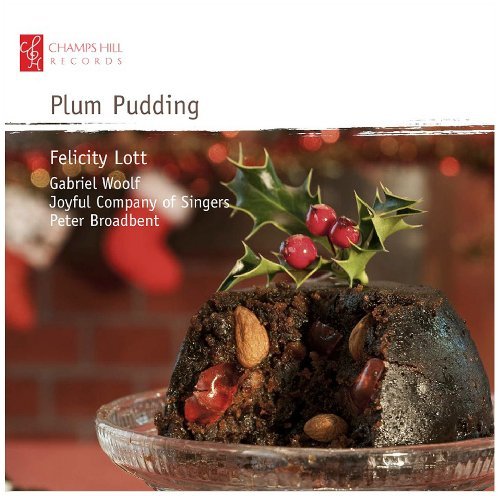 Plum Pudding - Felicity Lott - Musik - CHAMPS HILL - 5060212590145 - 18. november 2010