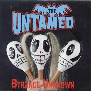 Cover for The Untamed · Strange Unknown (CD) (2006)