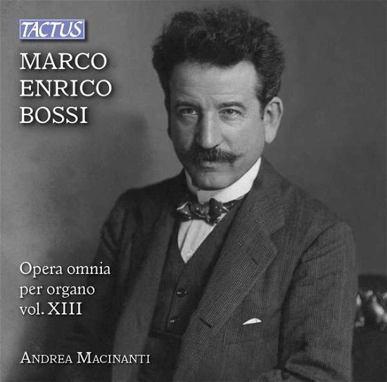 Bossi / Opera Omnia Vol Xiii - Andrea Macinanti - Muziek - TACTUS - 8007194106145 - 27 april 2018