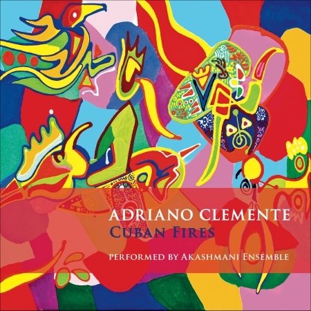 Cover for Adriano Clemente · Cuban Fires (CD) (2018)