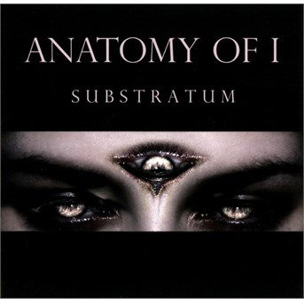 Substratum - Anatomy of I - Music - PUNISHMENT 18 RECORDS - 8033712042145 - May 25, 2015