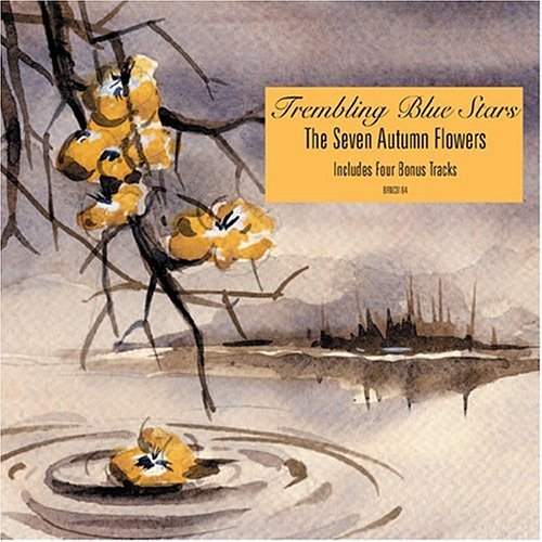 Cover for Trembling Blue Stars · Seven Autumn Flowers (CD) (2017)