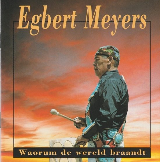 Cover for Egbert Meijers · Egbert Meijers - Waorum De Wereld Braandt (CD) (2022)