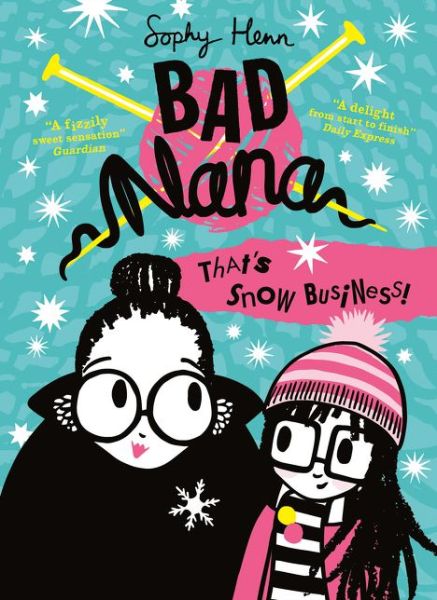 Cover for Sophy Henn · That’s Snow Business! - Bad Nana (Pocketbok) (2020)