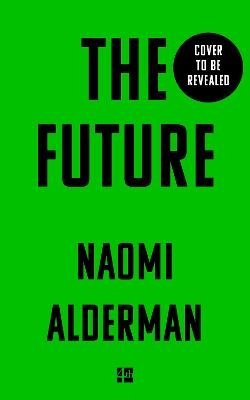 Cover for Naomi Alderman · The Future (Pocketbok) (2023)