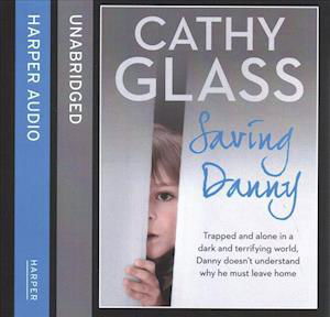 Cover for Cathy Glass · Saving Danny (CD) (2019)