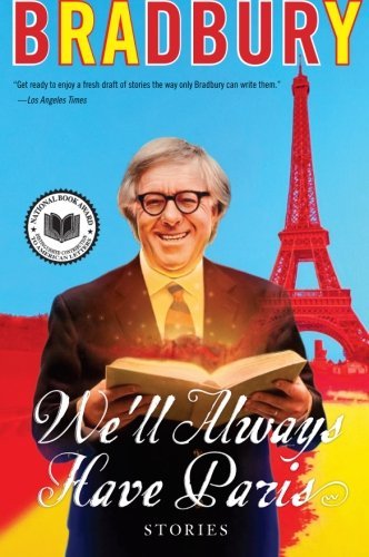 Cover for Ray Bradbury · We'll Always Have Paris: Stories (Paperback Bog) [Reprint edition] (2010)
