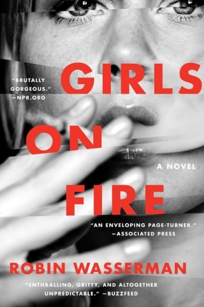 Cover for Robin Wasserman · Girls on Fire: A Novel (Paperback Book) (2017)
