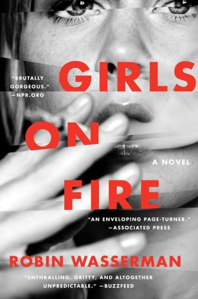 Cover for Robin Wasserman · Girls on Fire: A Novel (Paperback Book) (2017)