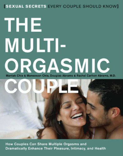 Cover for Mantak Chia · The Multi-orgasmic Couple: How Couples Can Dramatically Enhance Their Pleasure, Intimacy and Health (Paperback Book) [Reprint edition] (2002)