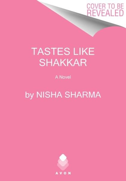 Cover for Nisha Sharma · Tastes Like Shakkar: A Novel (Paperback Bog) (2023)