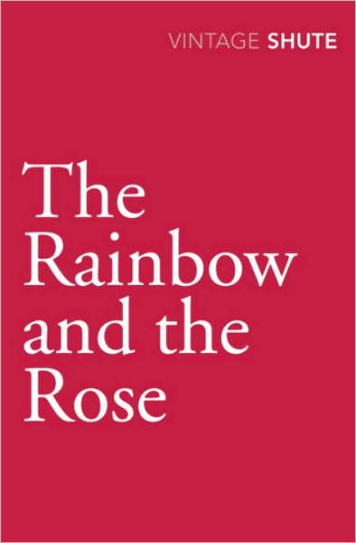 Cover for Nevil Shute · The Rainbow and the Rose (Pocketbok) (2009)