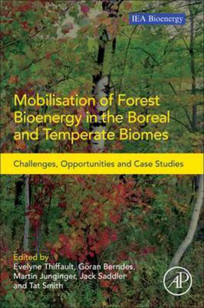 Cover for Evelyne Thiffault · Mobilisation of Forest Bioenergy in the Boreal and Temperate Biomes: Challenges, Opportunities and Case Studies (Taschenbuch) (2016)